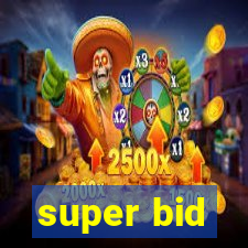 super bid